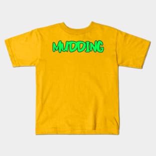 MUDDING Kids T-Shirt